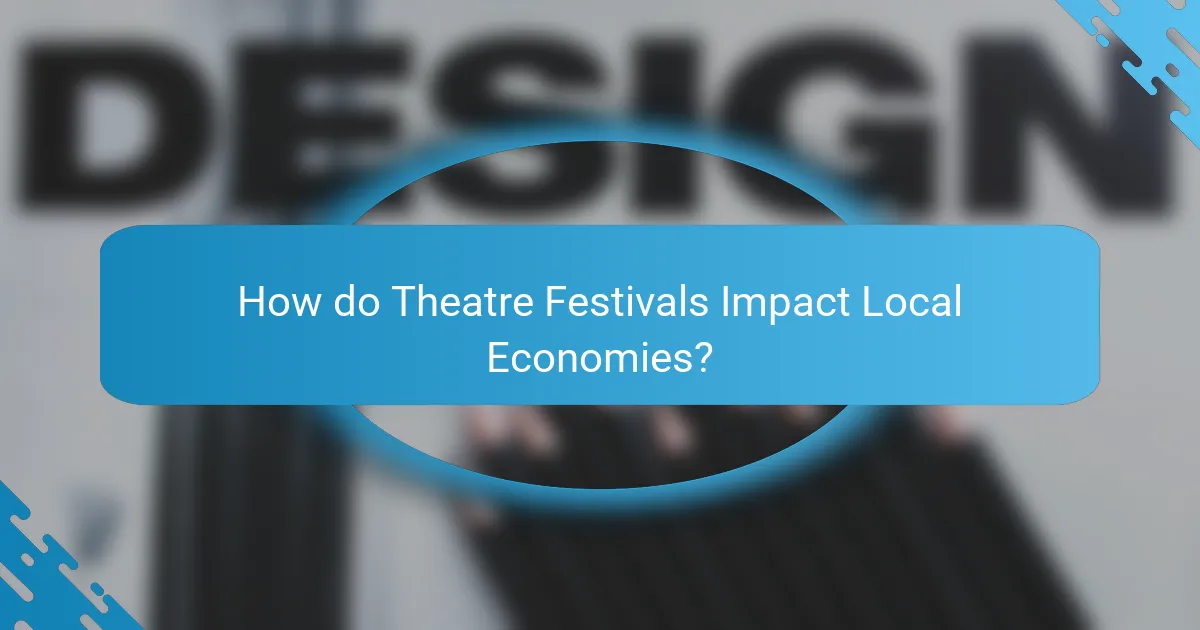 How do Theatre Festivals Impact Local Economies?