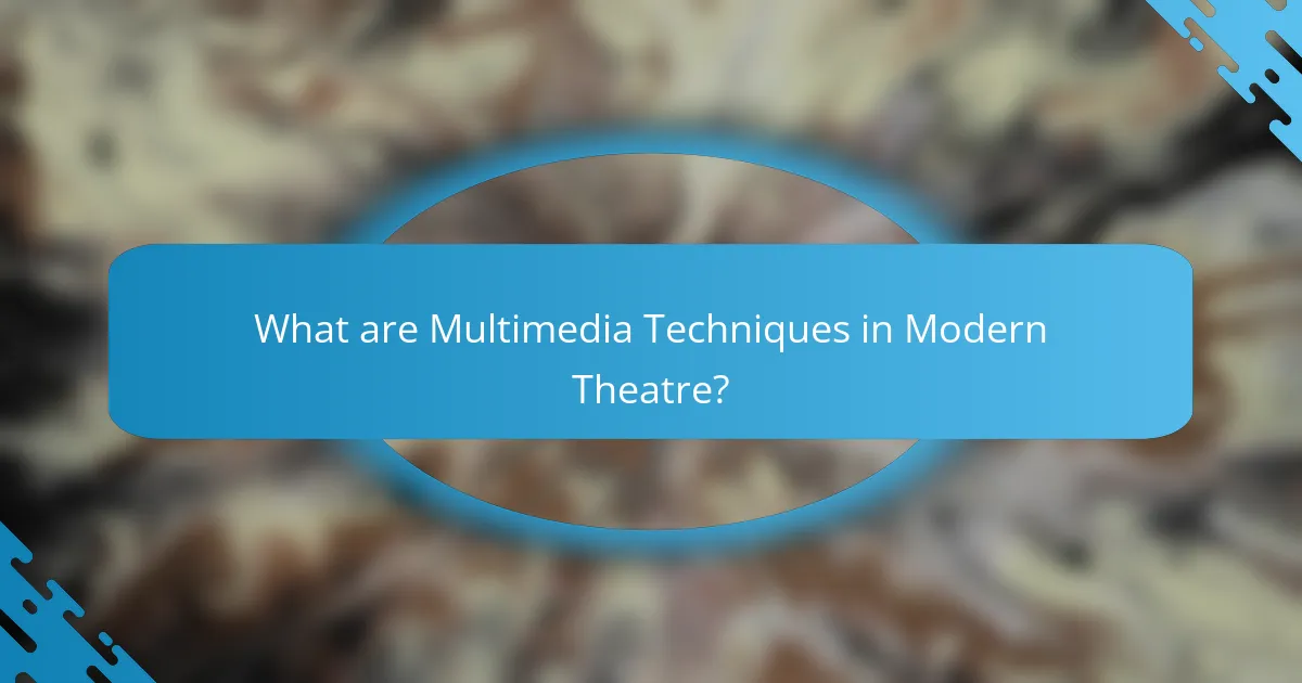 What are Multimedia Techniques in Modern Theatre?