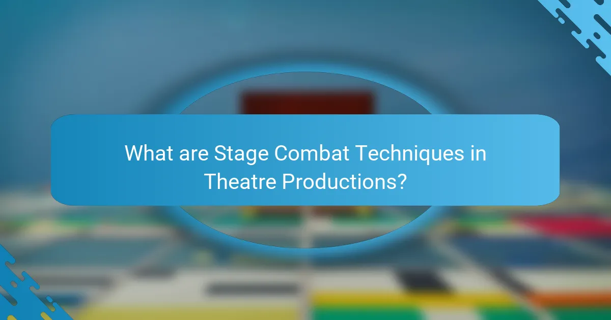 What are Stage Combat Techniques in Theatre Productions?
