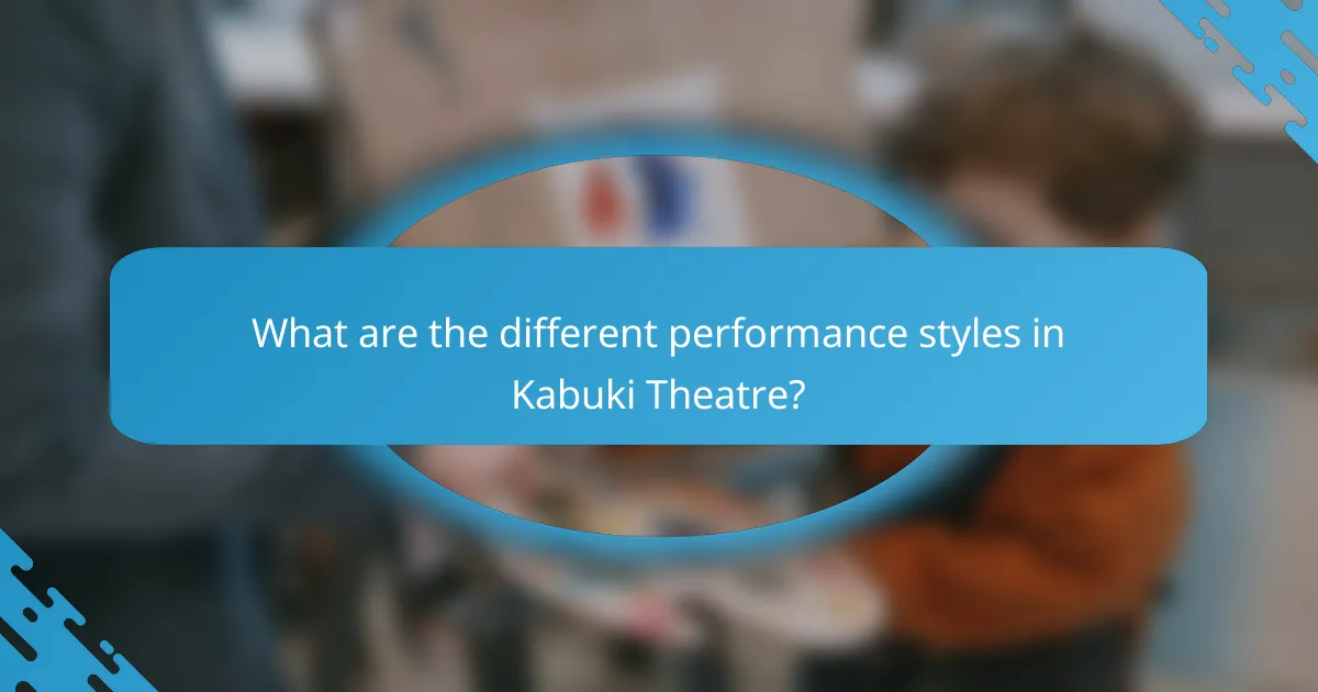What are the different performance styles in Kabuki Theatre?