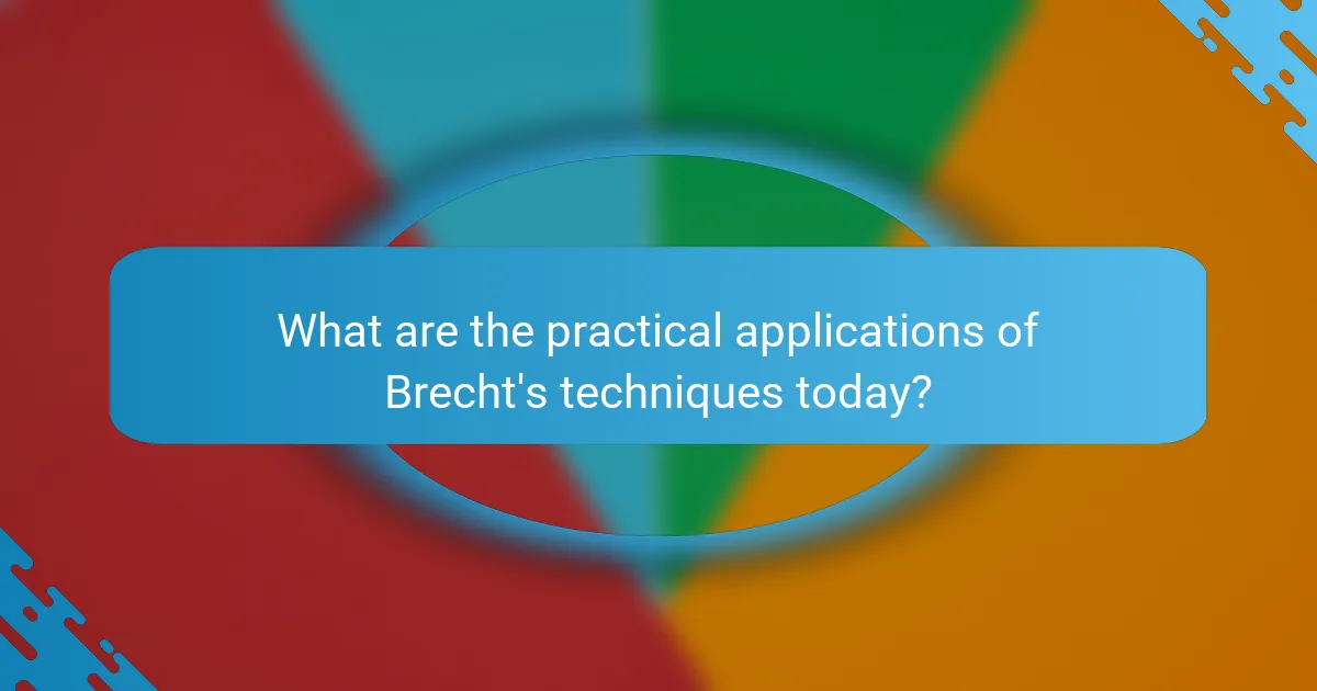 What are the practical applications of Brecht's techniques today?