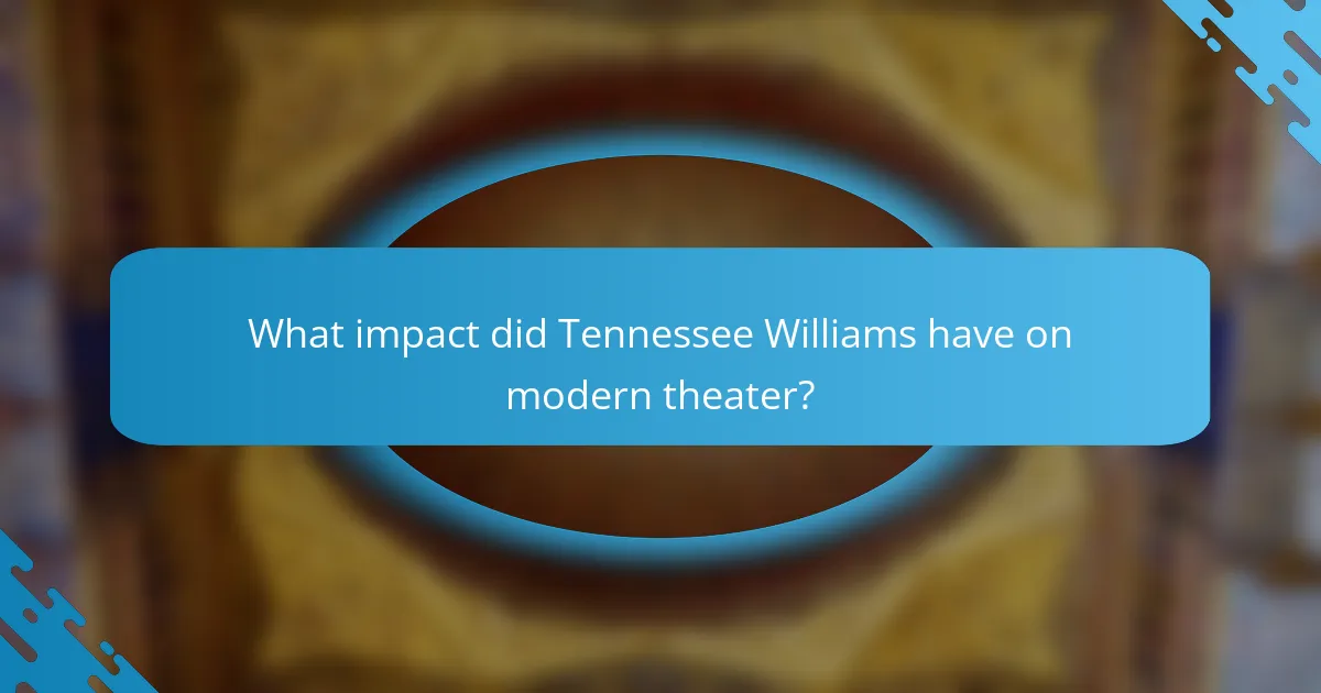 What impact did Tennessee Williams have on modern theater?