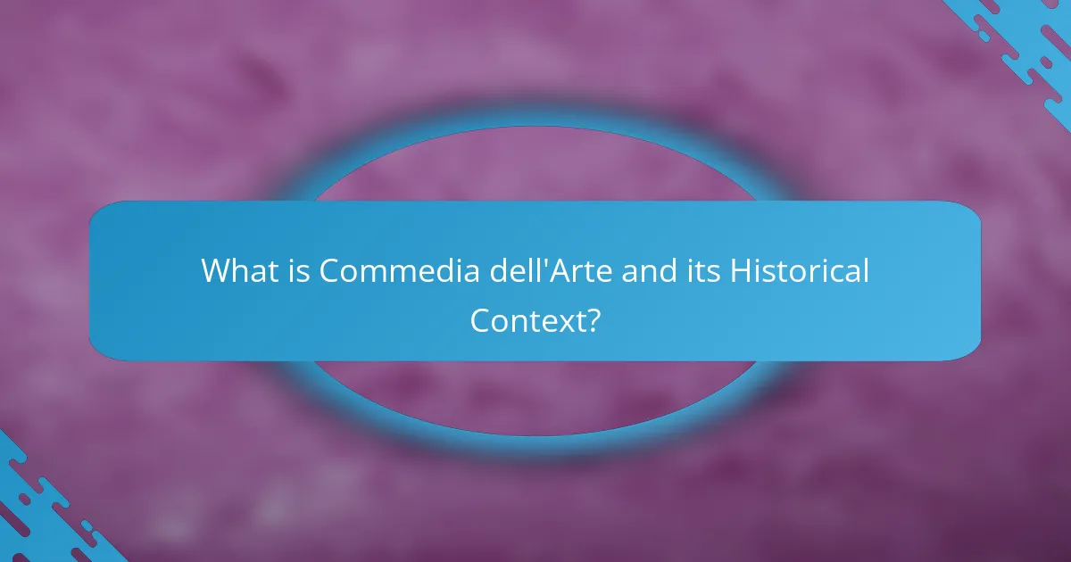 What is Commedia dell'Arte and its Historical Context?