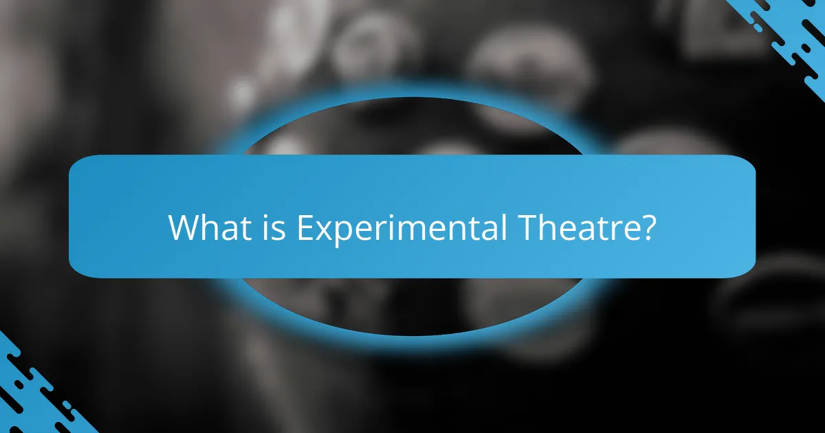 What is Experimental Theatre?
