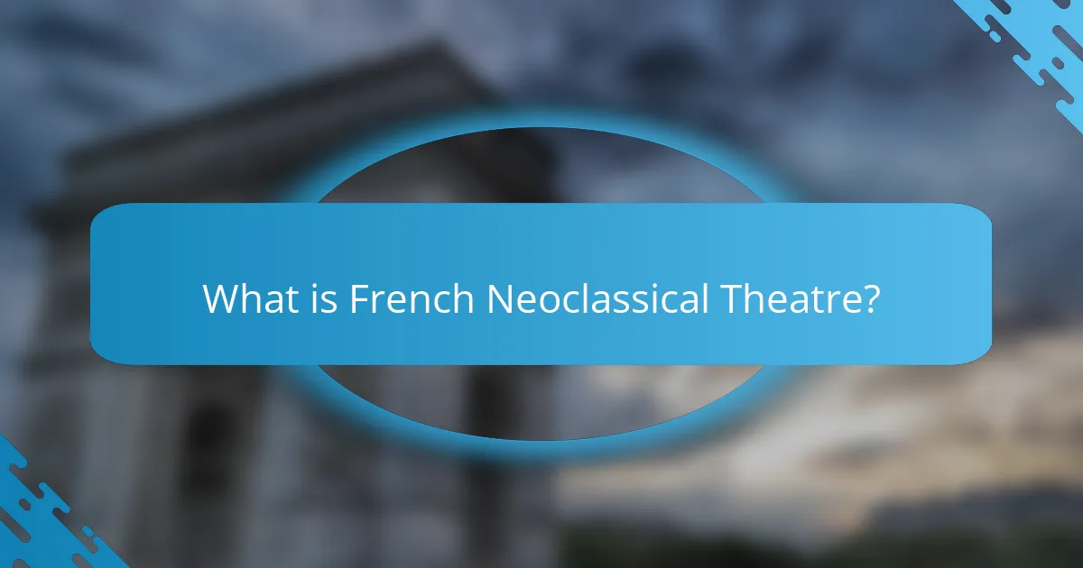 What is French Neoclassical Theatre?