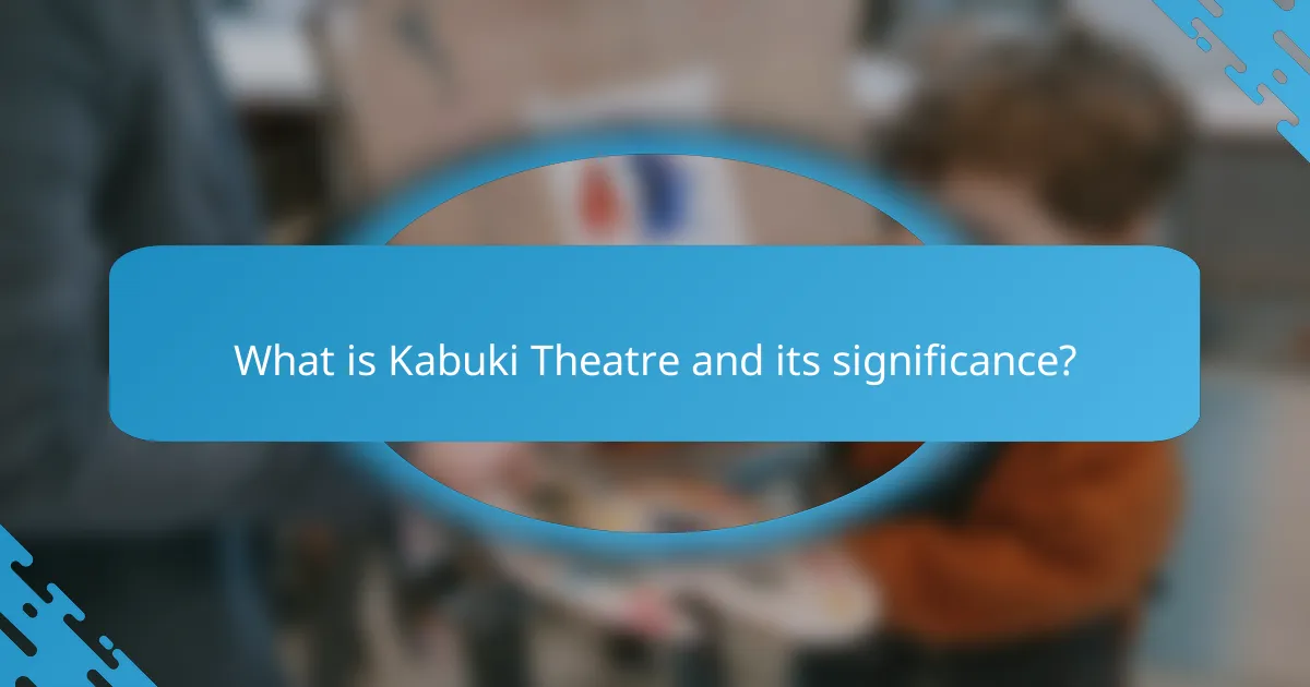 What is Kabuki Theatre and its significance?