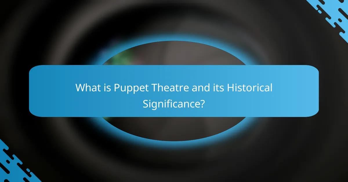 What is Puppet Theatre and its Historical Significance?