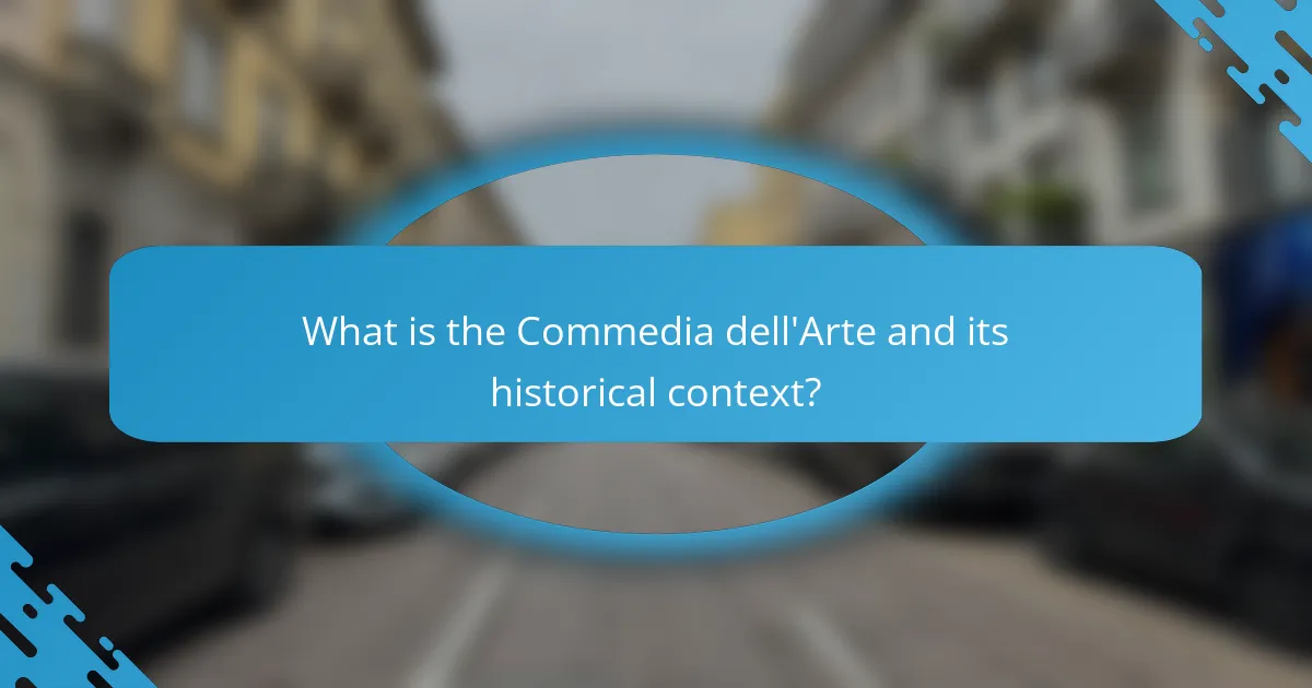 What is the Commedia dell'Arte and its historical context?