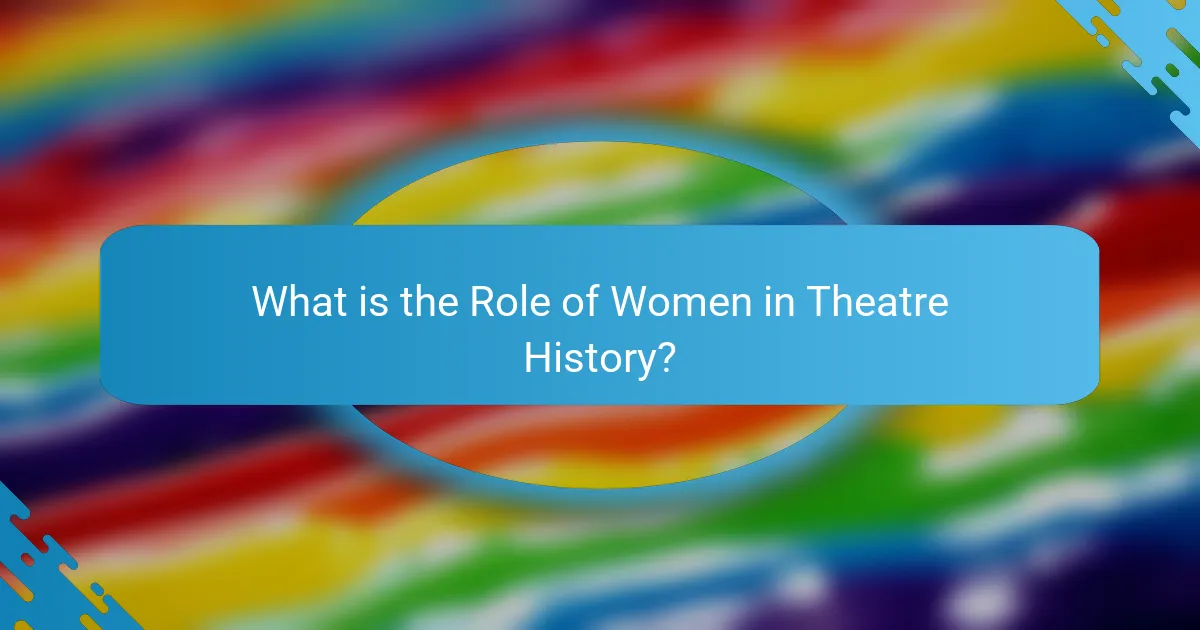 What is the Role of Women in Theatre History?