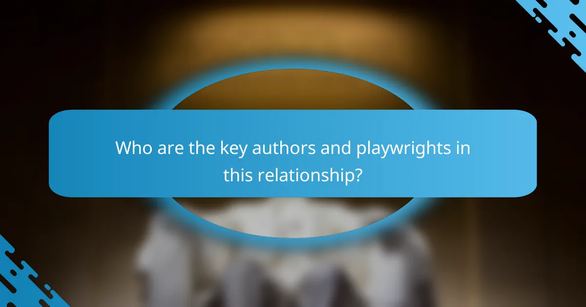 Who are the key authors and playwrights in this relationship?